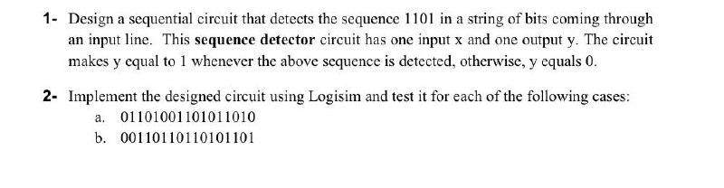 Digital system design 1- Design a sequential circuit that detects the sequence