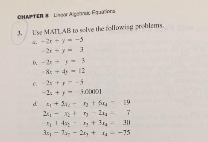  Linear Algebraic Equations Use MATLAB to solve the following problems. -2x