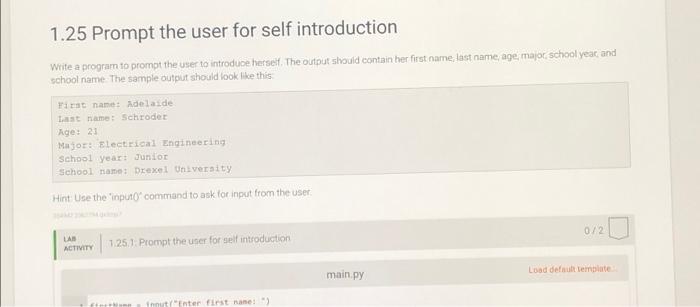 Python Question 1.25 Prompt the user for self introduction Write a program