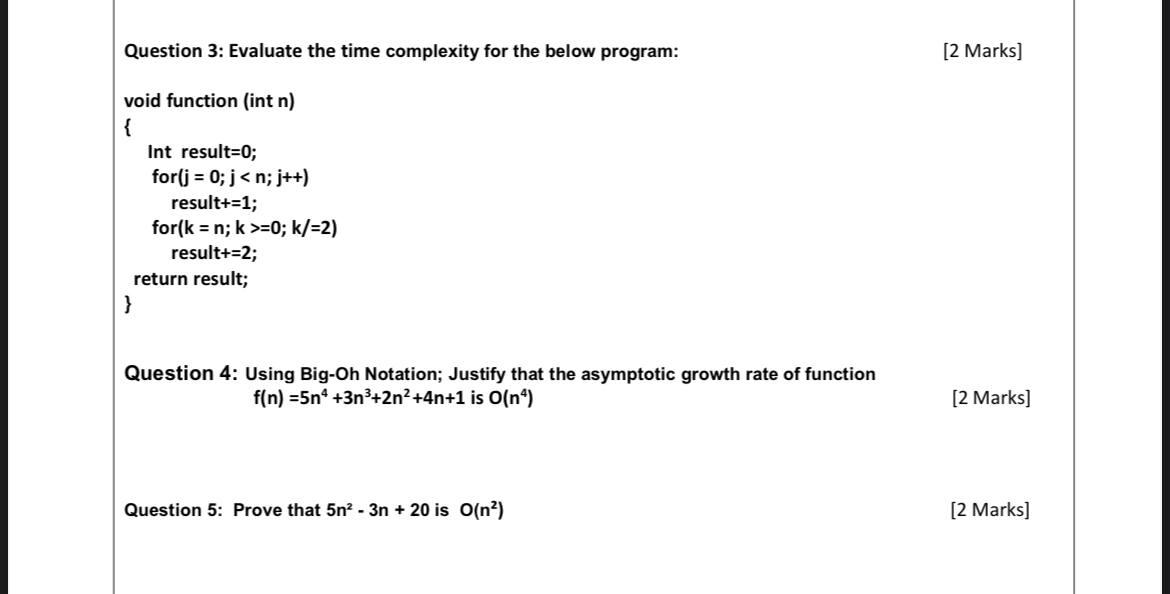  Question 3: Evaluate the time complexity for the below program: [2