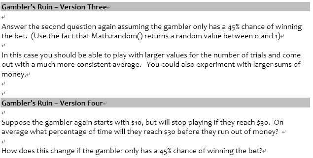 Ruin Version One The gambler's ruin problem is a 1-dimensional variation on