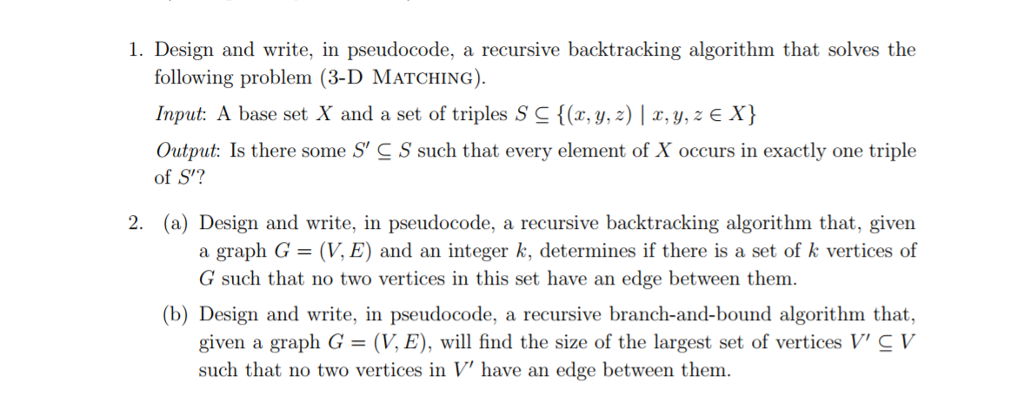  1. Design and write, in pseudocode, a recursive backtracking algorithm that