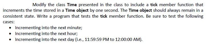 C++ Program Modify the class Time presented in the class to include
