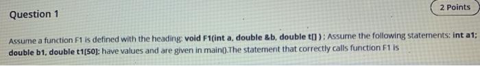  2 Points Question 1 Assume a function F1 is defined with