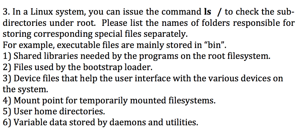  3. In a Linux system, you can issue the command Is