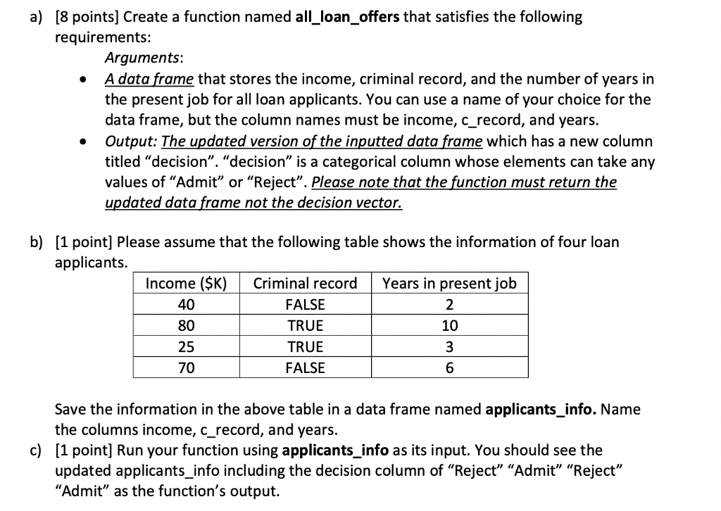 USE R PROGRAM TO SOLVE THIS a) [8 points] Create a function