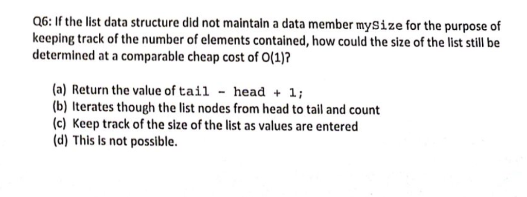  Q6: If the list data structure did not maintain a data