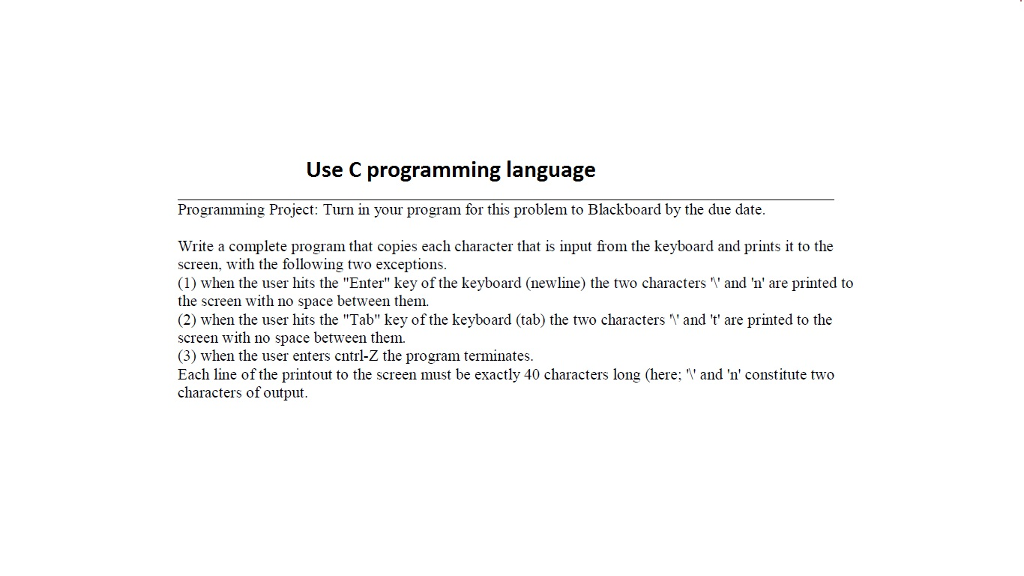  Write a complete program that copies each character that is input
