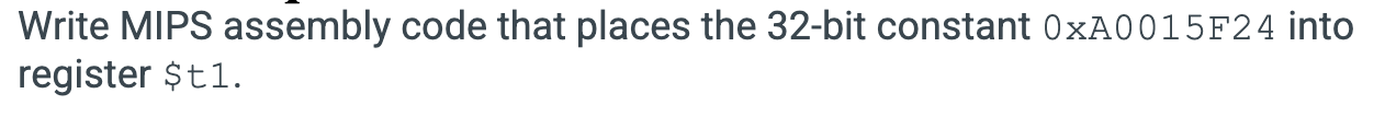  Write MIPS assembly code that places the 32-bit constant 0 xA0015F24