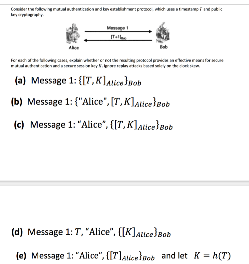  Consider the following mutual authentication and key establishment protocol, which uses