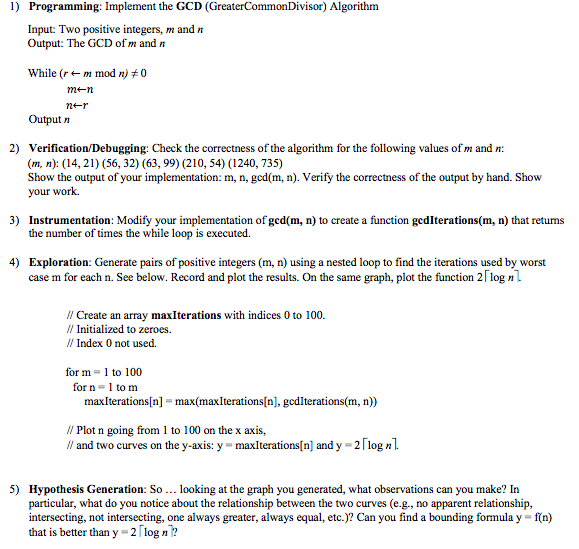 in java please 1) Programming: Implement the GCD (Greater Common Divisor) Algorithm