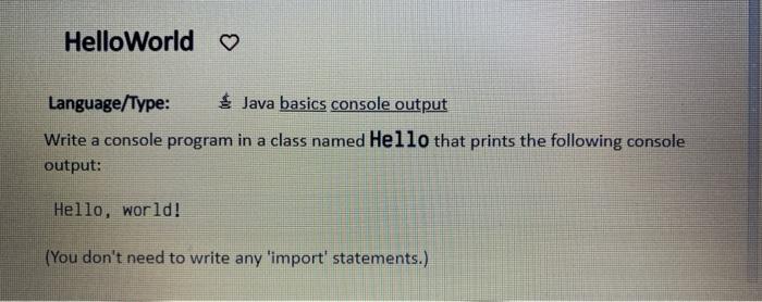  language type: Java 1. 2. Hello World Language/Type: Java basics console