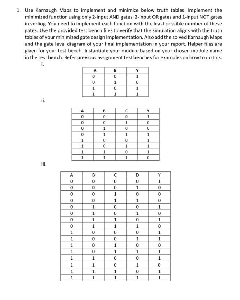 1. Use Karnaugh Maps to implement and minimize below truth tables.