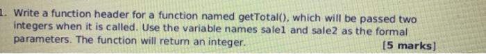  c++ 1. Write a function header for a function named getTotal(),
