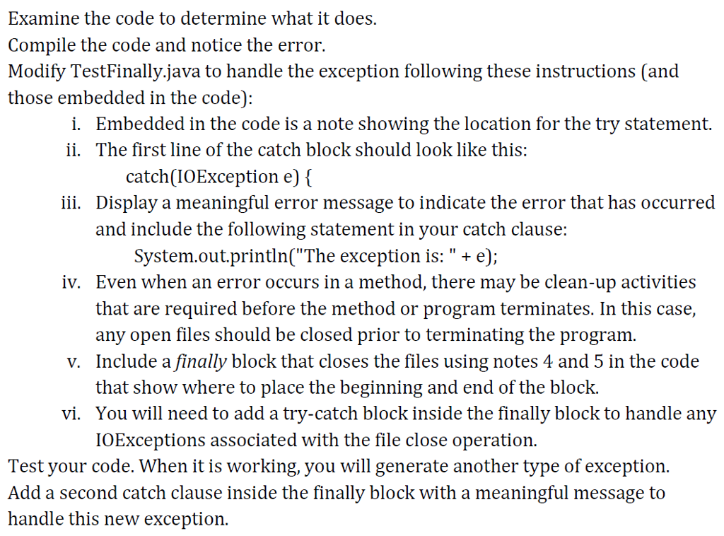  import java.io.*; public class TestFinally{ public static void main(String[] args){ FileInputStream