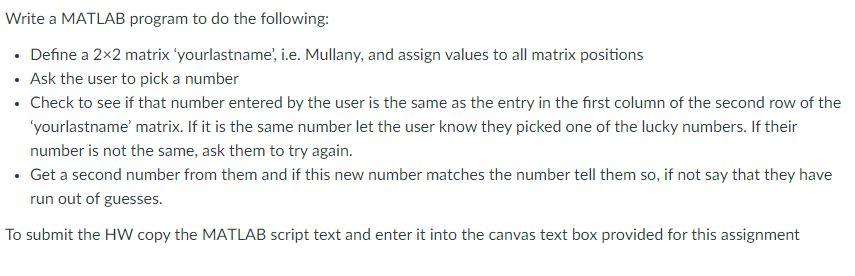  Write a MATLAB program to do the following: Define a 2x2
