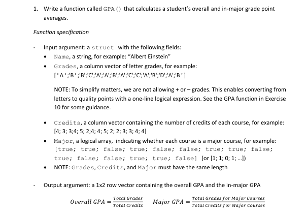 MATLAB 1. Write a function called GPA that calculates a student's overall