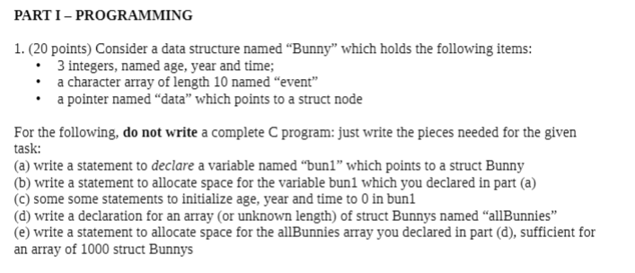  PART I - PROGRAMMING 1. (20 points) Consider a data structure