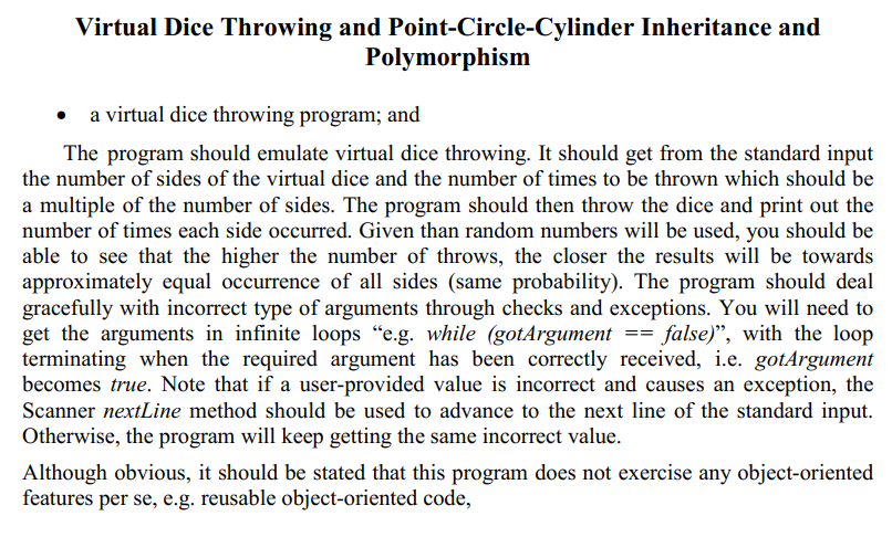 Code needed in JAVA language Virtual Dice Throwing and Point-Circle-Cylinder Inheritance and