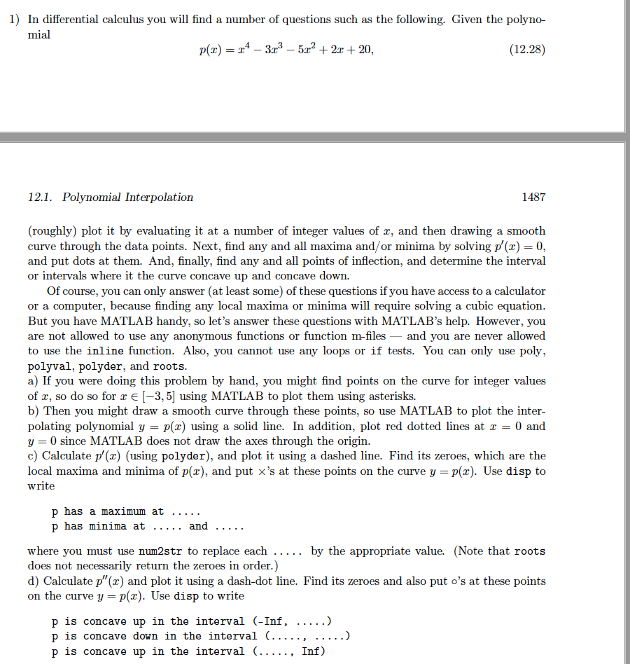 using matlab,consider the interval [-2:3] In differential calculus you will find a