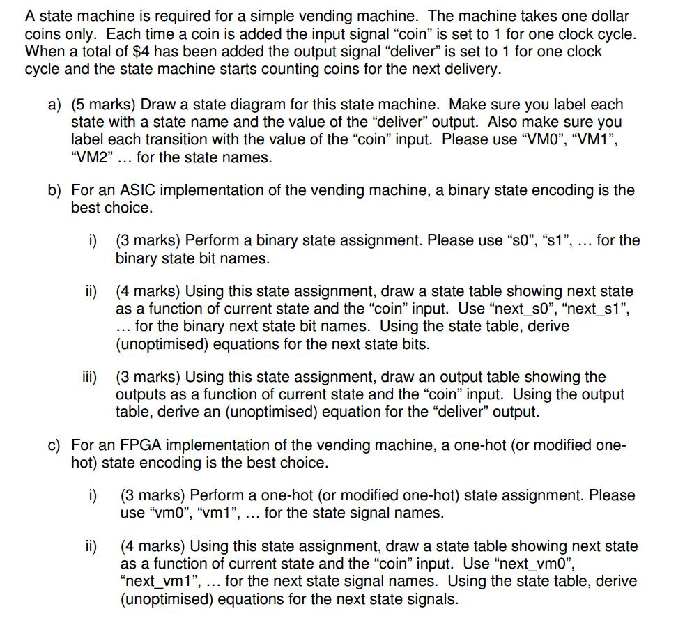  A state machine is required for a simple vending machine. The