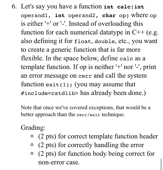  Let's say you have a function int calc (int operand1, int
