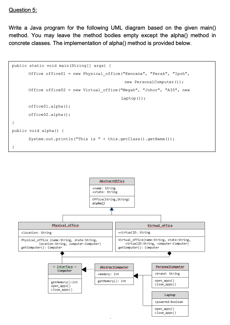  Question 5: Write a Java program for the following UML diagram