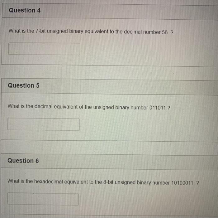  Question 4 What is the 7-bit unsigned binary equivalent to the
