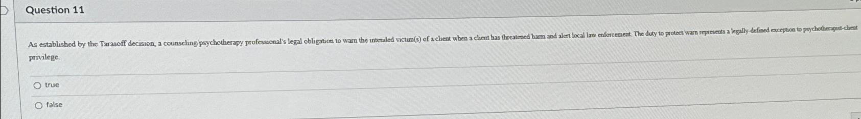  Question 11 privilege. true false 