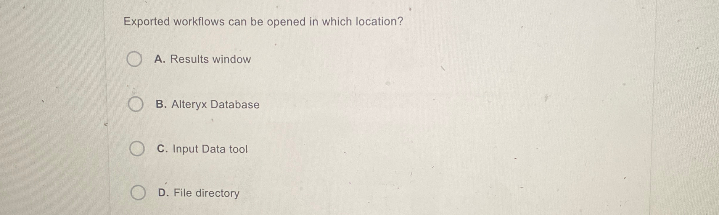  Exported workflows can be opened in which location? A. Results window