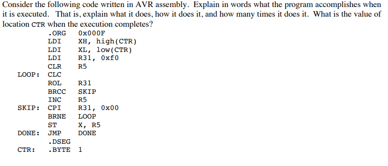  R5 Consider the following code written in AVR assembly. Explain in