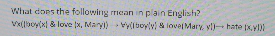 the following (You should provide the names of the inference rules you
