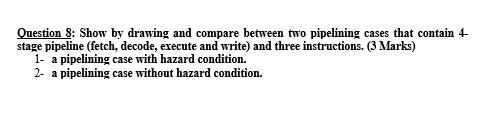  Question S: Show by drawing and compare between two pipelining cases