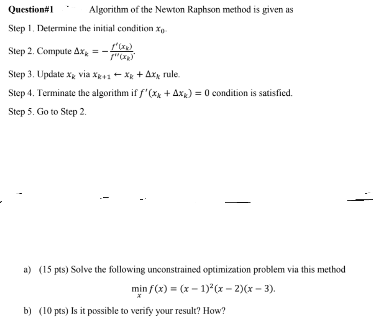  Question#1 Algorithm of the Newton Raphson method is given as Step