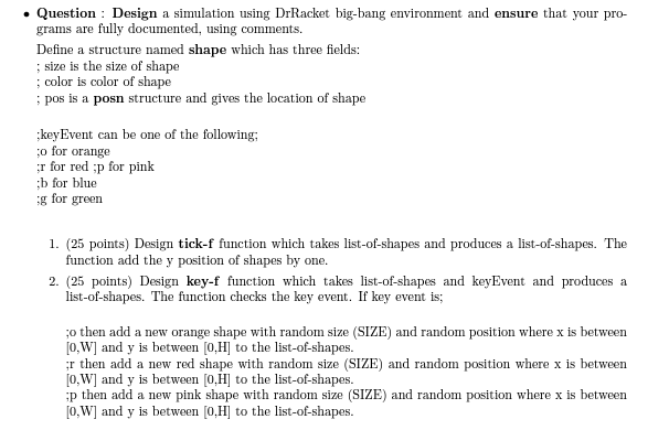  a . Question : Design a simulation using DrRacket big-bang environment