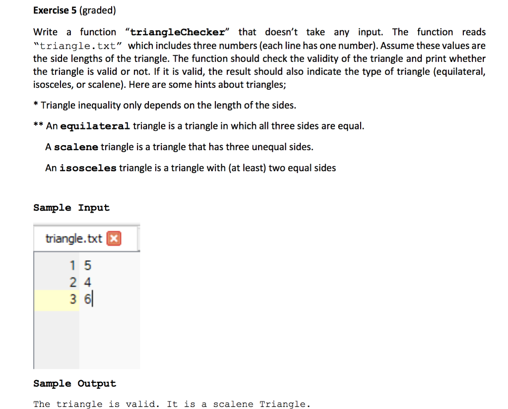 IN Python Exercise 5 (graded) Write a function "triangleChecker" that doesn't take