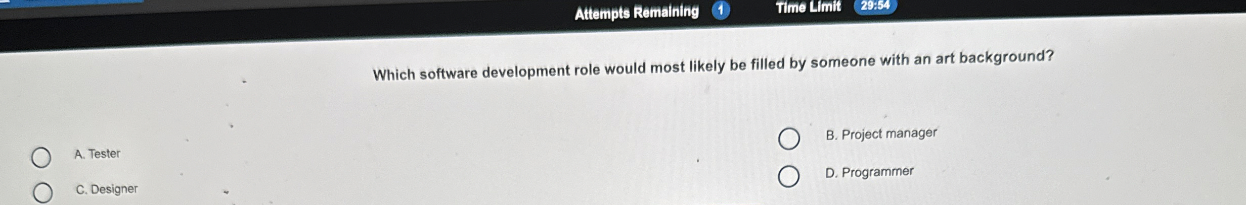  Attempts Remaining (1) Time Limit 29564 Which software development role would