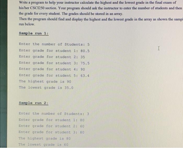  Write a program to help your instructor calculate the highest and