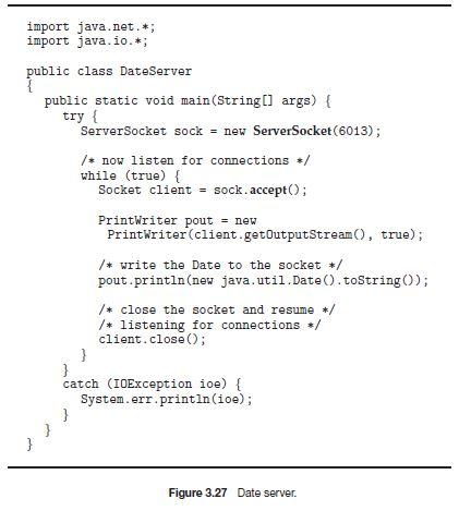 Modify the socket-based date server (Figure 3.27) in Chapter 3 so