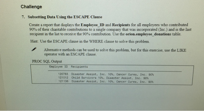  Write SAS code (SQL) Challenge 7. Subsetting Data Using the ESCAPE