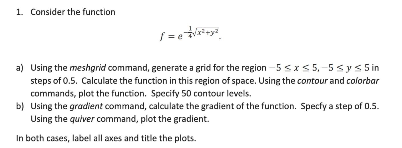 QUESTION 1b) 1. Consider the function f = e Vx2+y2 a) Using