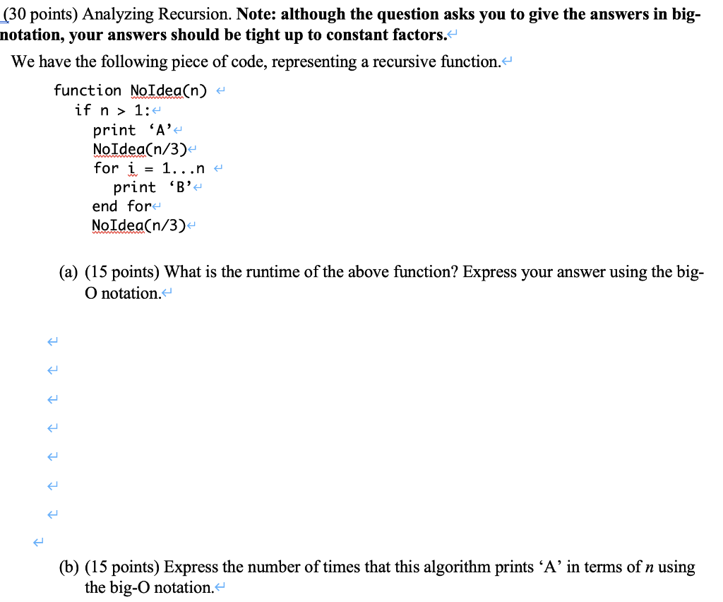  (30 points) Analyzing Recursion. Note: although the question asks you to