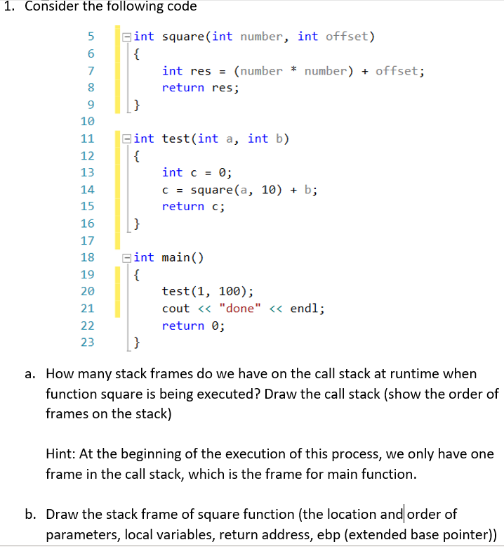  1. Consider the following code int square(int number, int offset) 6