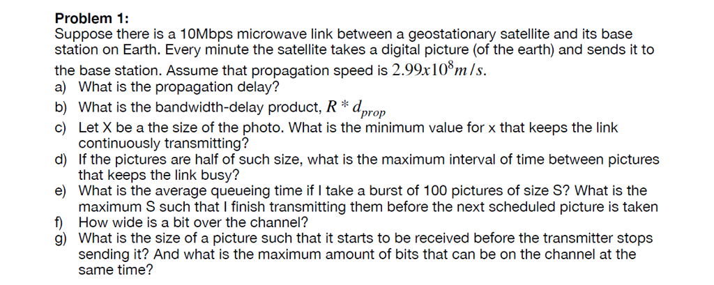 Problem 1: Suppose there is a 10Mbps microwave link between a