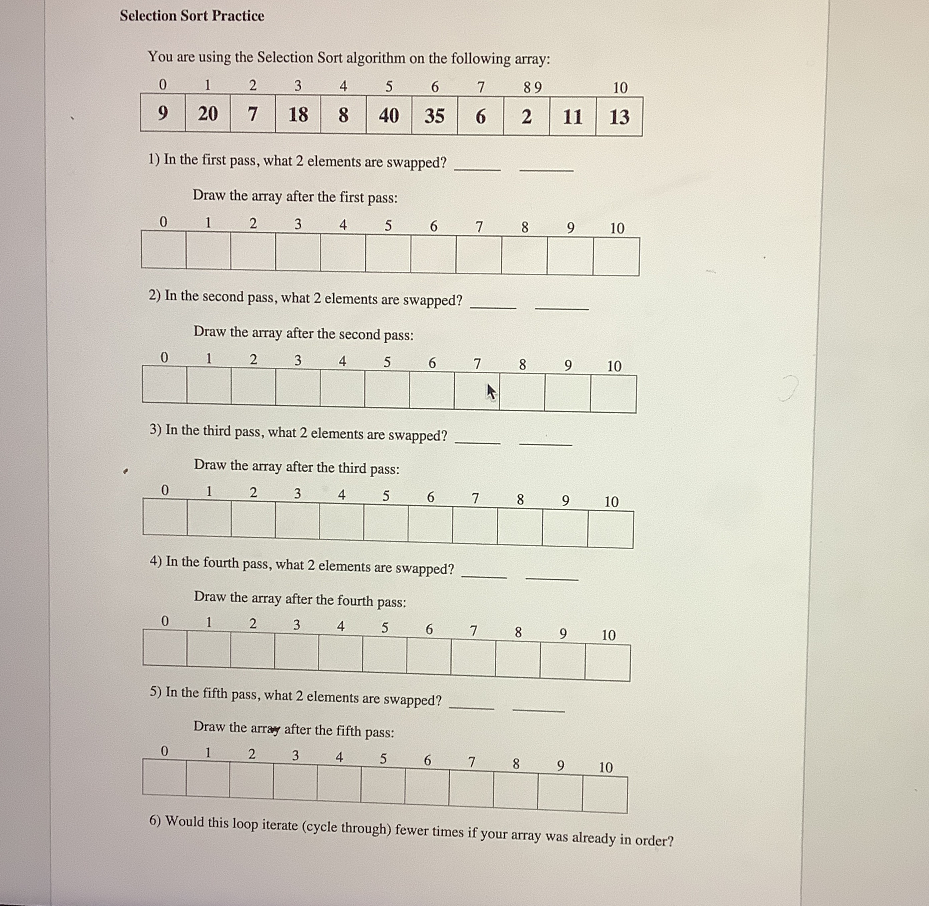  Selection Sort Practice You are using the Selection Sort algorithm on