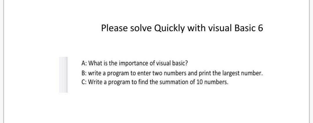 Please solve Quickly with visual Basic 6 A: What is the