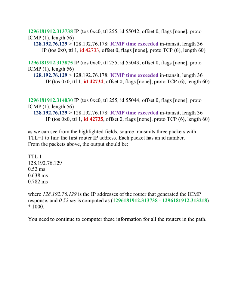 input a textual tcpdumptrace of traffic generated by Traceroute. You specify each