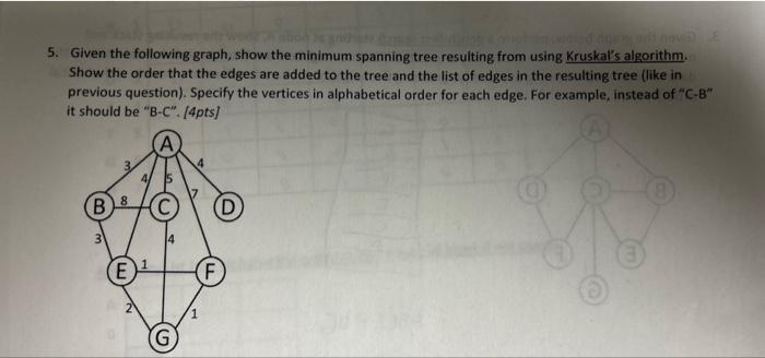  5. Given the following graph, show the minimum spanning tree resulting