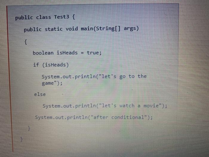  public class Test3 { public static void main(String[] args) { boolean