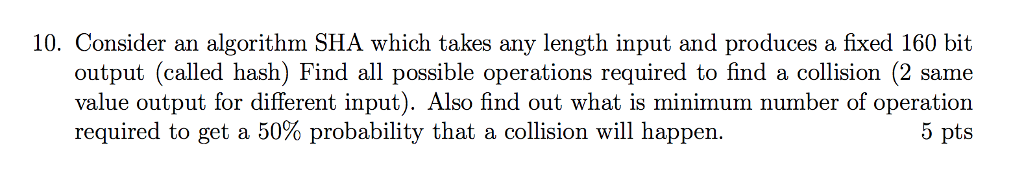 10. Consider an algorithm SHA which takes any length input and
